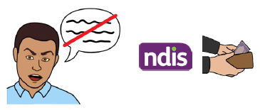 A person with a speech bubble containing text with a red strikethrough. To the right is the NDIS logo and some hands taking money from a wallet.